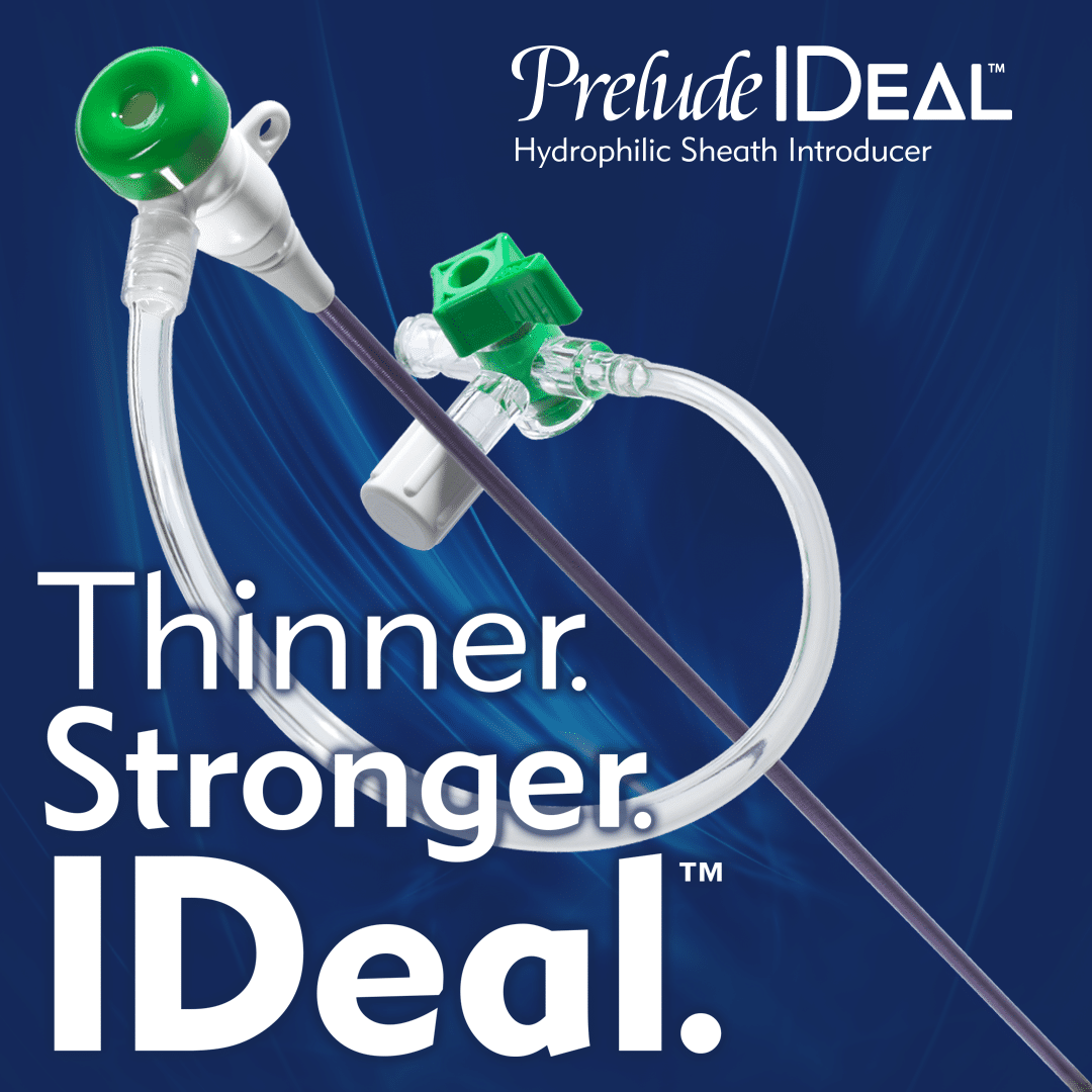 Prelude IDeal Hydrophilic Sheath Introducer - Thinner. Stronger. IDeal.